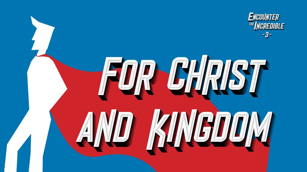 For Christ and Kingdom